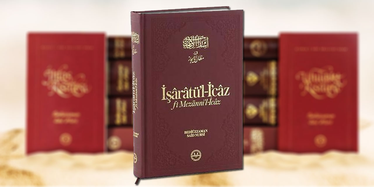 Diyanet tarafından da basılan, Kur'an'ın tefsirine eşsiz bir örnek: İşaratü'l İ'caz