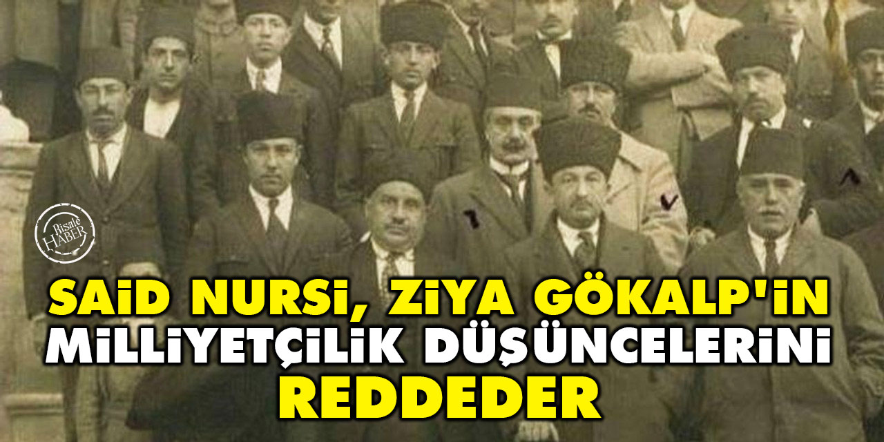 Said Nursi, Ziya Gökalp’in milliyetçilik düşüncelerini reddeder