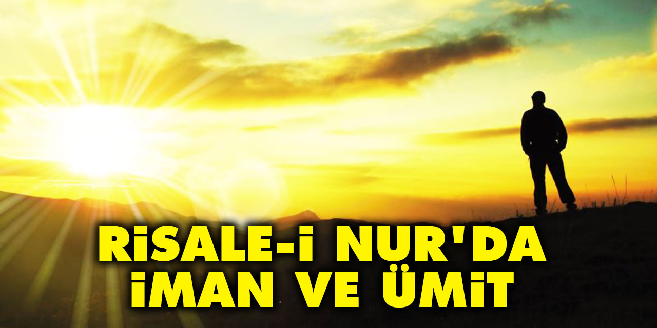 Risale-i Nur'da iman ve ümit