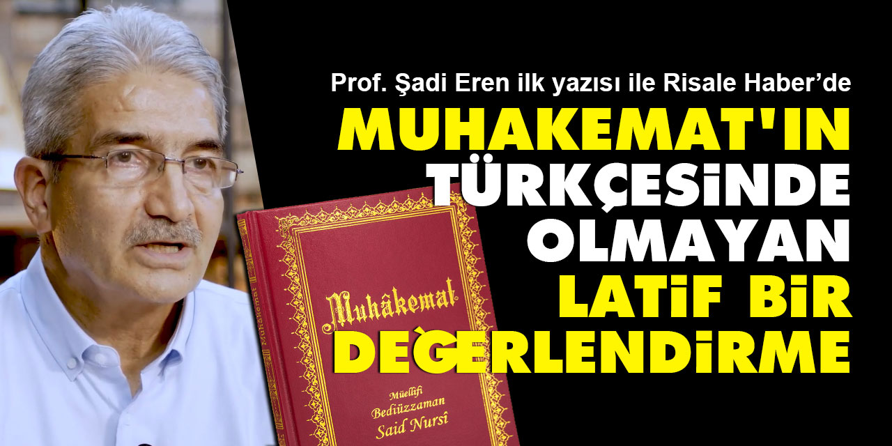 Muhakemat'ın Türkçesinde Olmayan Latif Bir Değerlendirme
