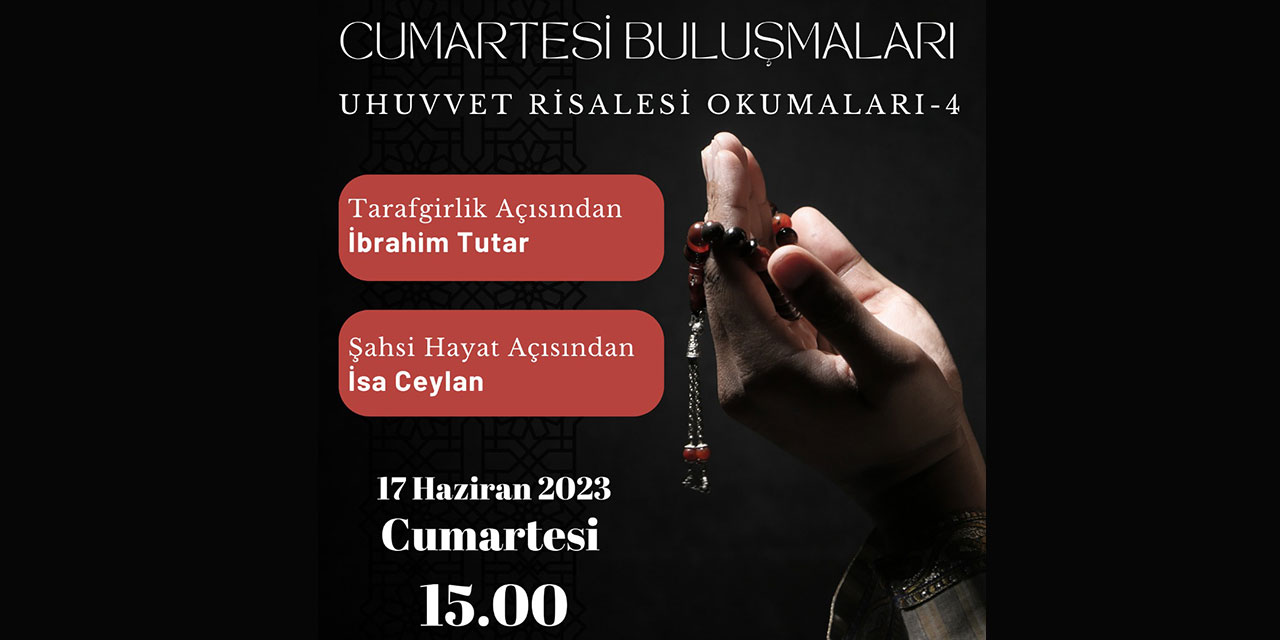 Risale Akademi Cumartesi Buluşmaları: Uhuvvet Risalesi Okumaları