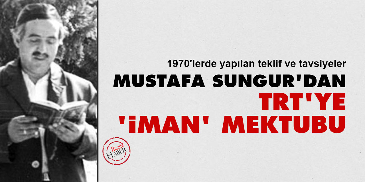 Mustafa Sungur'dan TRT'ye 'iman' mektubu