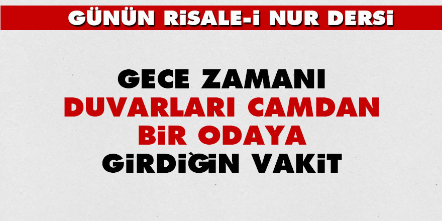 Gece zamanı duvarları camdan bir odaya girdiğin vakit