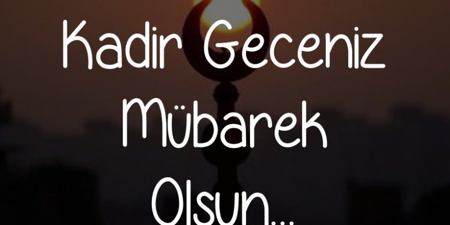 Resimli Kadir Gecesi Mesajları | 2022 Kadir Gecesi Whatsapp Mesajları