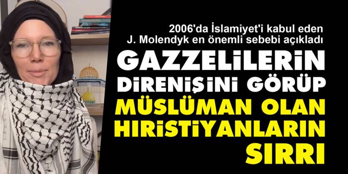 Gazzelilerin direnişini görüp Müslüman olan Hıristiyanların sırrı